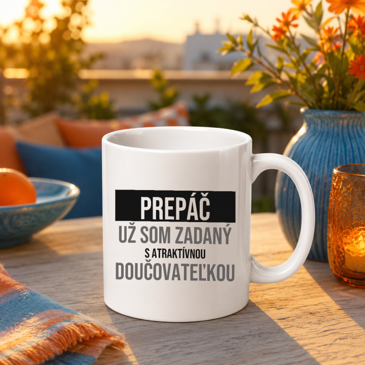 Prepáč, už som zadaný s atraktívnou doučovateľkou - keramický hrnček s potlačou