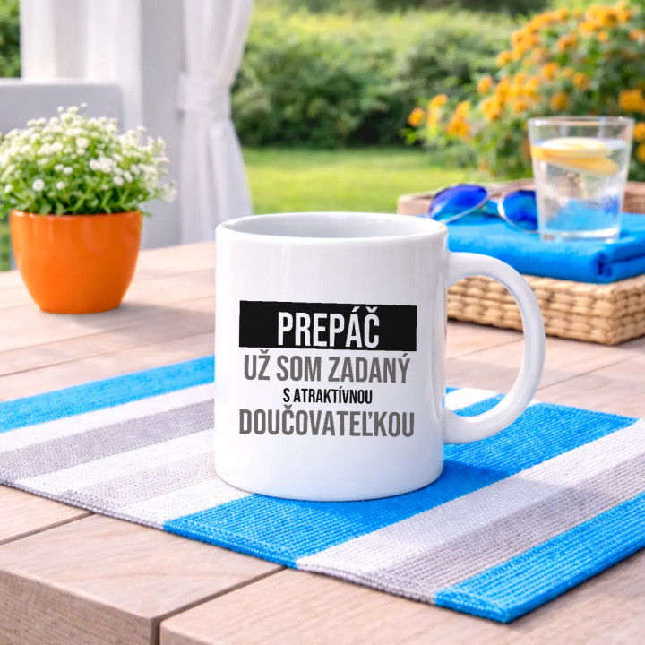 Prepáč, už som zadaný s atraktívnou doučovateľkou - keramický hrnček s potlačou
