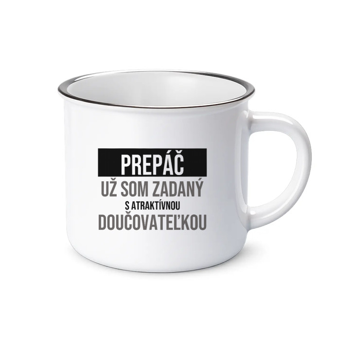 Prepáč, už som zadaný s atraktívnou doučovateľkou - smaltovaný hrnček s potlačou