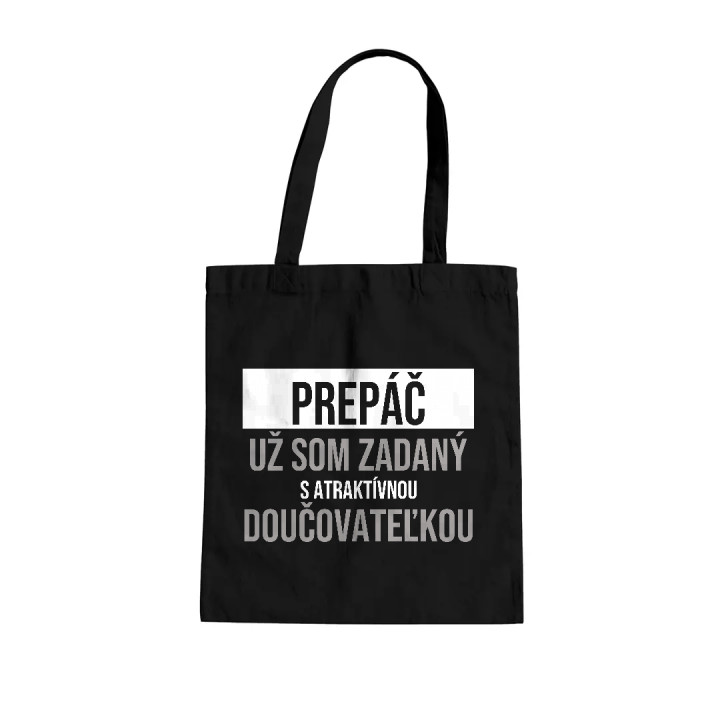 Prepáč, už som zadaný s atraktívnou doučovateľkou - bavlnená taška s potlačou