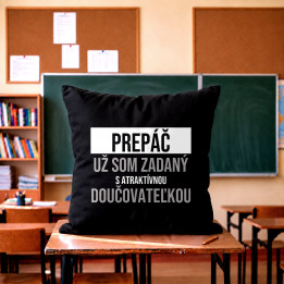 Prepáč, už som zadaný s atraktívnou doučovateľkou - čierny vankúš s potlačou