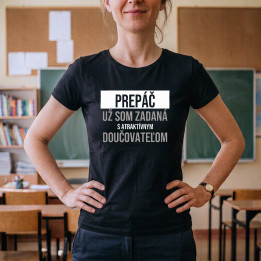 Prepáč, už som zadaná s atraktívnym doučovateľom - dámske tričko s potlačou