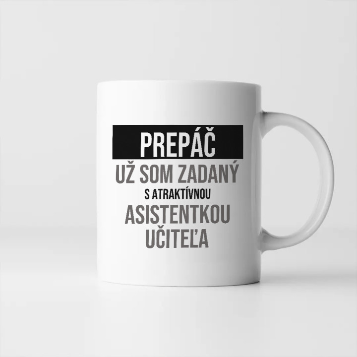 Prepáč, už som zadaný s atraktívnou asistentkou učiteľa - keramický hrnček s potlačou