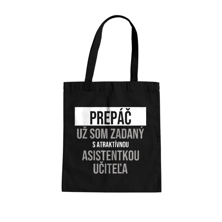 Prepáč, už som zadaný s atraktívnou asistentkou učiteľa - bavlnená taška s potlačou