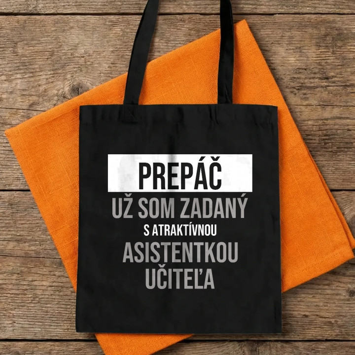 Prepáč, už som zadaný s atraktívnou asistentkou učiteľa - bavlnená taška s potlačou