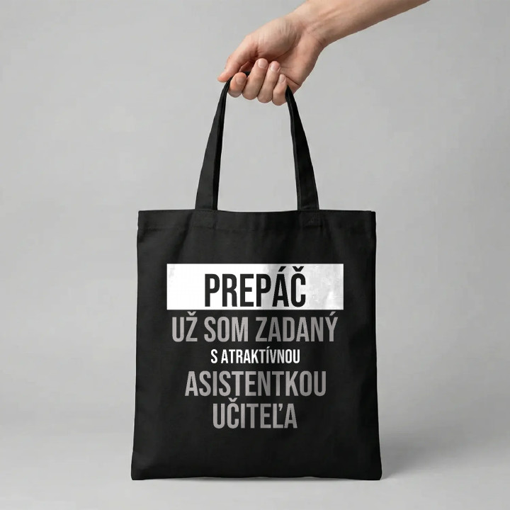 Prepáč, už som zadaný s atraktívnou asistentkou učiteľa - bavlnená taška s potlačou