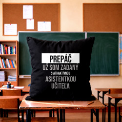 Prepáč, už som zadaný s atraktívnou asistentkou učiteľa - čierny vankúš s potlačou