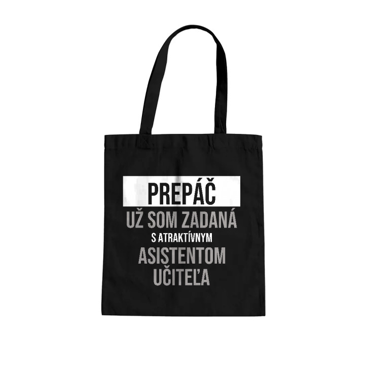 Prepáč, už som zadaná s atraktívnym asistentom učiteľa - bavlnená taška s potlačou
