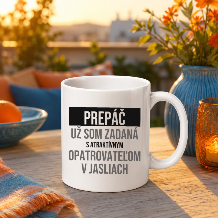 Prepáč, už som zadaná s atraktívnym opatrovateľom v jasliach - keramický hrnček s potlačou