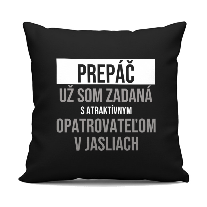 Prepáč, už som zadaná s atraktívnym opatrovateľom v jasliach - čierny vankúš s potlačou