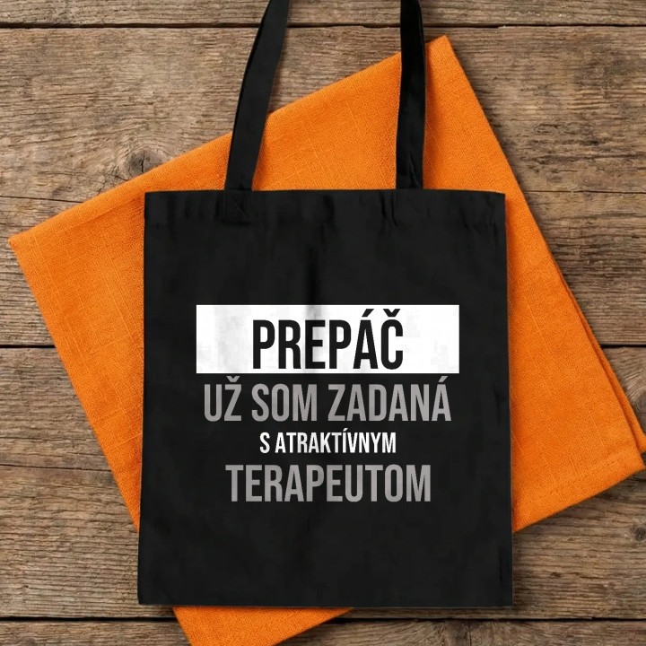 Prepáč, už som zadaná s atraktívnym terapeutom - bavlnená taška s potlačou
