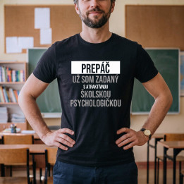 Prepáč, už som zadaný s atraktívnou školskou psychologičkou - pánske tričko s potlačou