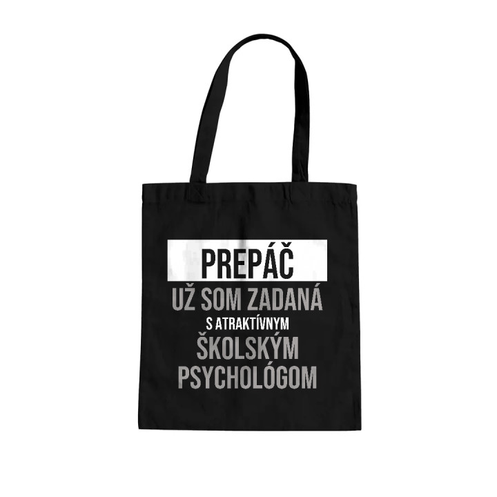 Prepáč, už som zadaná s atraktívnym školským psychológom - bavlnená taška s potlačou