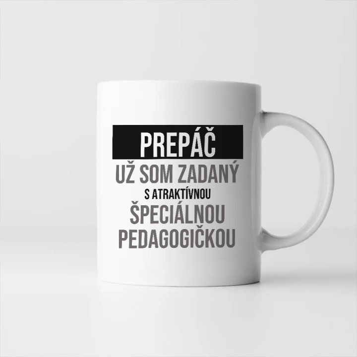 Prepáč, už som zadaný s atraktívnou špeciálnou pedagogičkou - keramický hrnček s potlačou
