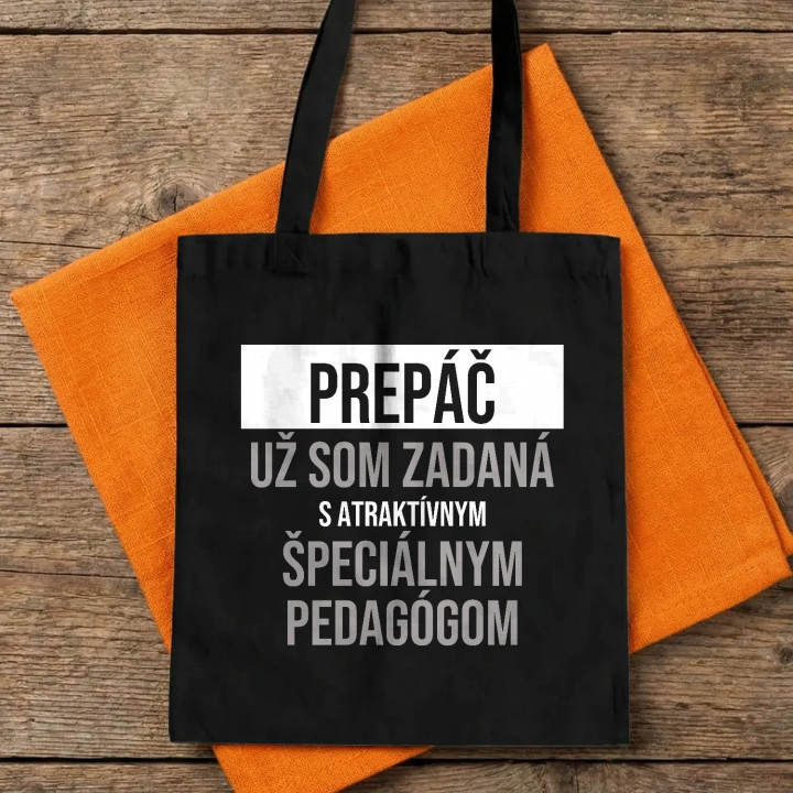 Prepáč, už som zadaná s atraktívnym špeciálnym pedagógom - bavlnená taška s potlačou