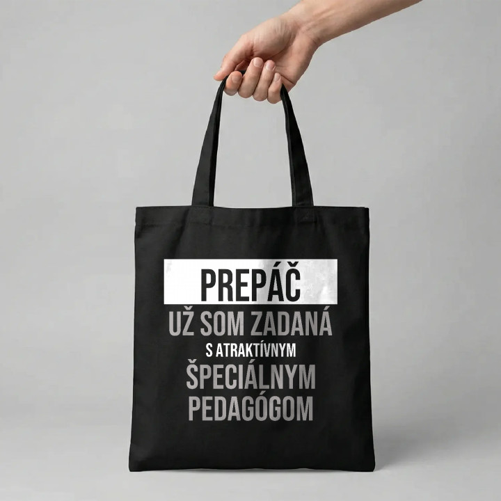Prepáč, už som zadaná s atraktívnym špeciálnym pedagógom - bavlnená taška s potlačou