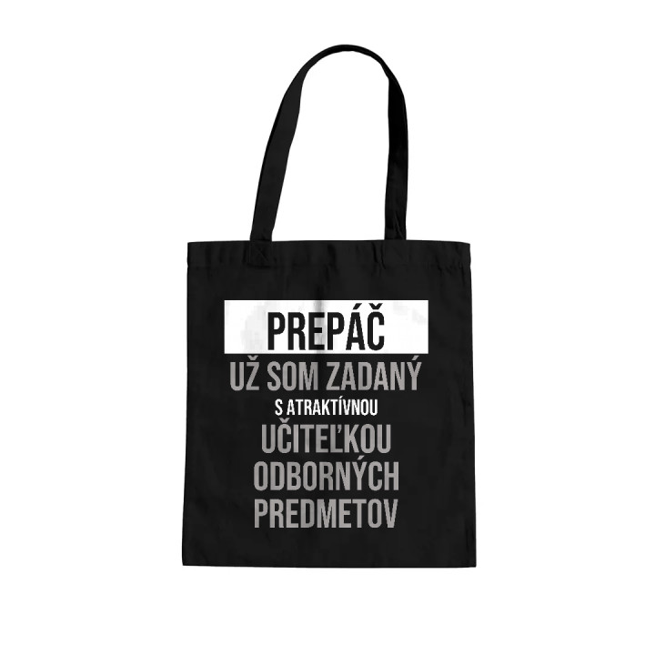 Prepáč, už som zadaný s atraktívnou učiteľkou odborných predmetov - bavlnená taška s potlačou