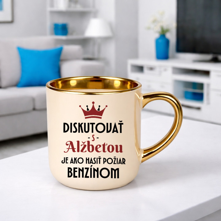 Diskutovať s Alžbetou je ako hasiť požiar benzínom - elegantný hrnček na darček
