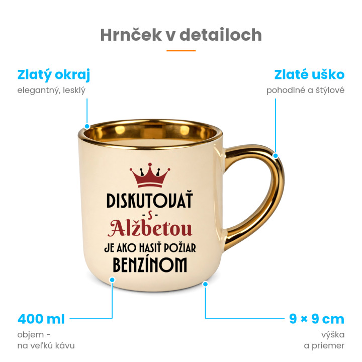 Diskutovať s Alžbetou je ako hasiť požiar benzínom - elegantný hrnček na darček