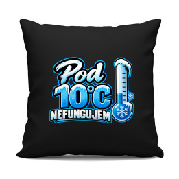 Pod 10°C nefungujem - čierny vankúš s potlačou