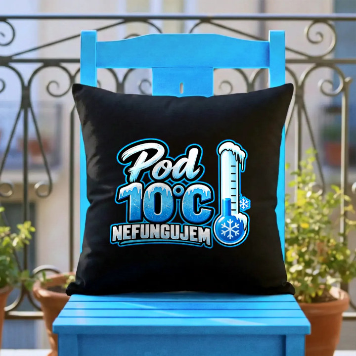 Pod 10°C nefungujem - čierny vankúš s potlačou