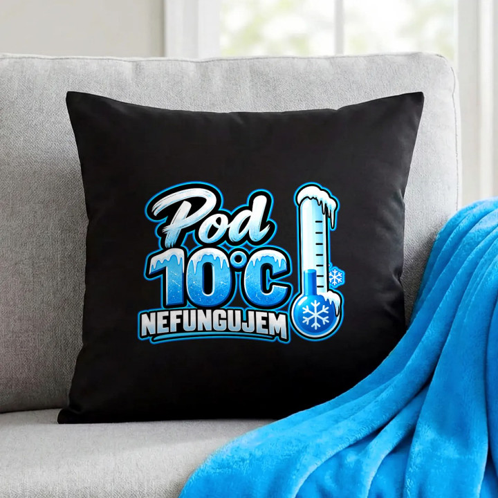 Pod 10°C nefungujem - čierny vankúš s potlačou