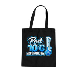 Pod 10°C nefungujem - bavlnená taška s potlačou