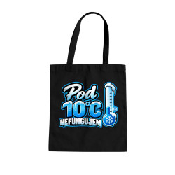Pod 10°C nefungujem - bavlnená taška s potlačou
