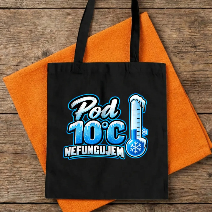 Pod 10°C nefungujem - bavlnená taška s potlačou