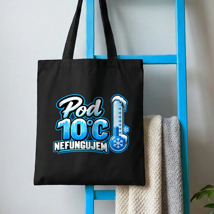 Pod 10°C nefungujem - bavlnená taška s potlačou
