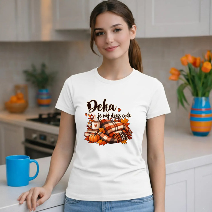 Deka je môj dress code - dámske tričko s potlačou