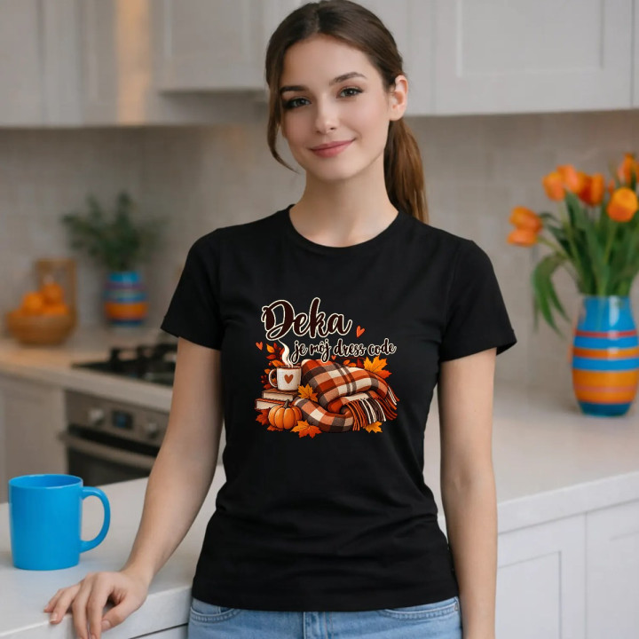 Deka je môj dress code - dámske tričko s potlačou