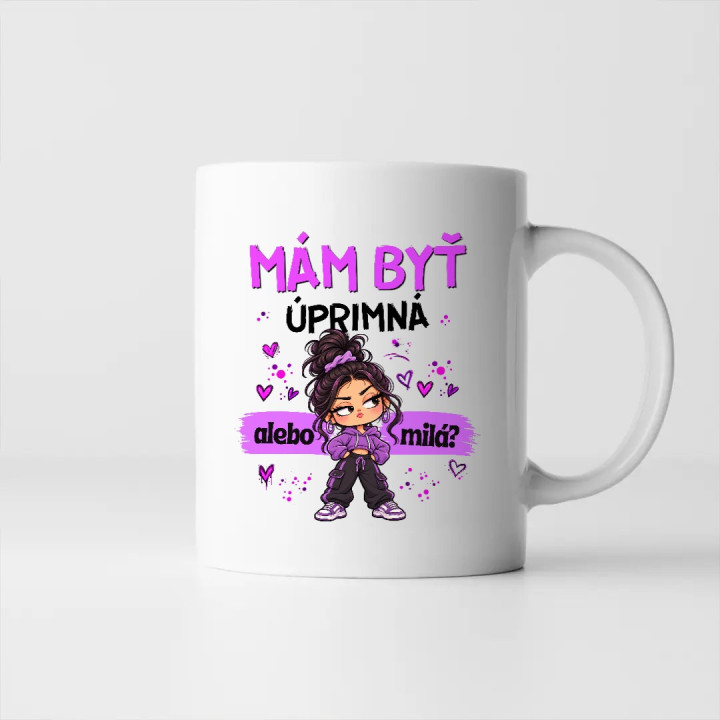 Mám byť úprimná alebo milá? - keramický hrnček s potlačou