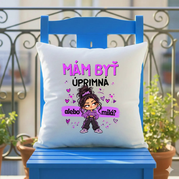 Mám byť úprimná alebo milá? - vankúš s potlačou