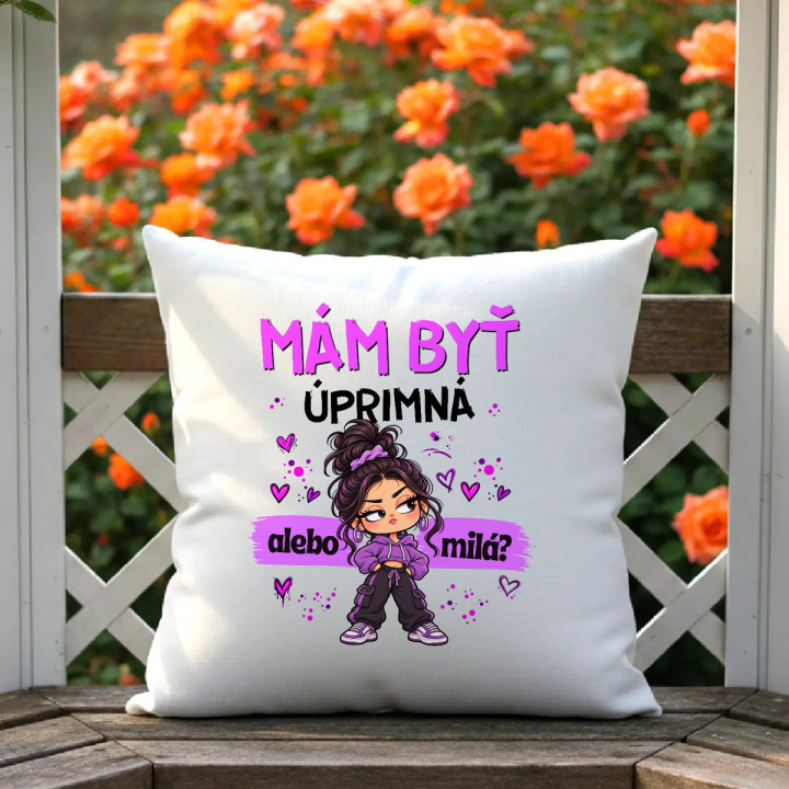Mám byť úprimná alebo milá? - vankúš s potlačou