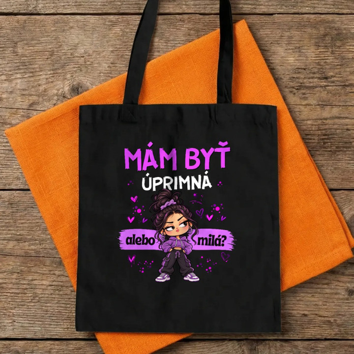 Mám byť úprimná alebo milá? - bavlnená taška s potlačou