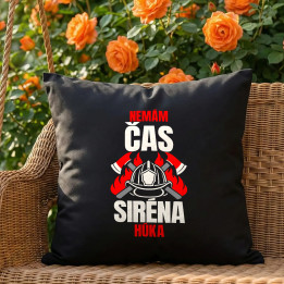 Nemám čas, siréna húka - čierny vankúš s potlačou pre hasiča