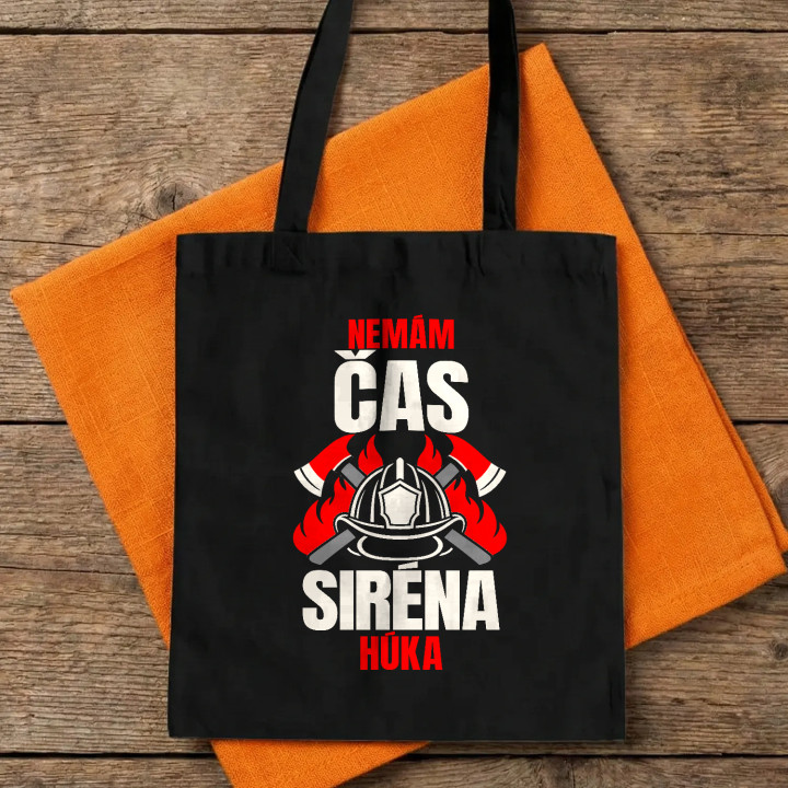 Nemám čas, siréna húka - bavlnená taška s potlačou pre hasiča