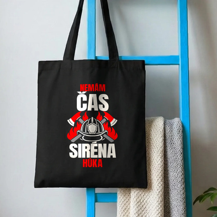 Nemám čas, siréna húka - bavlnená taška s potlačou pre hasiča