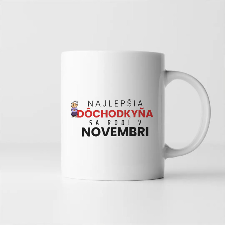 Najlepšia dôchodkyňa sa rodí v novembri - keramický hrnček s potlačou