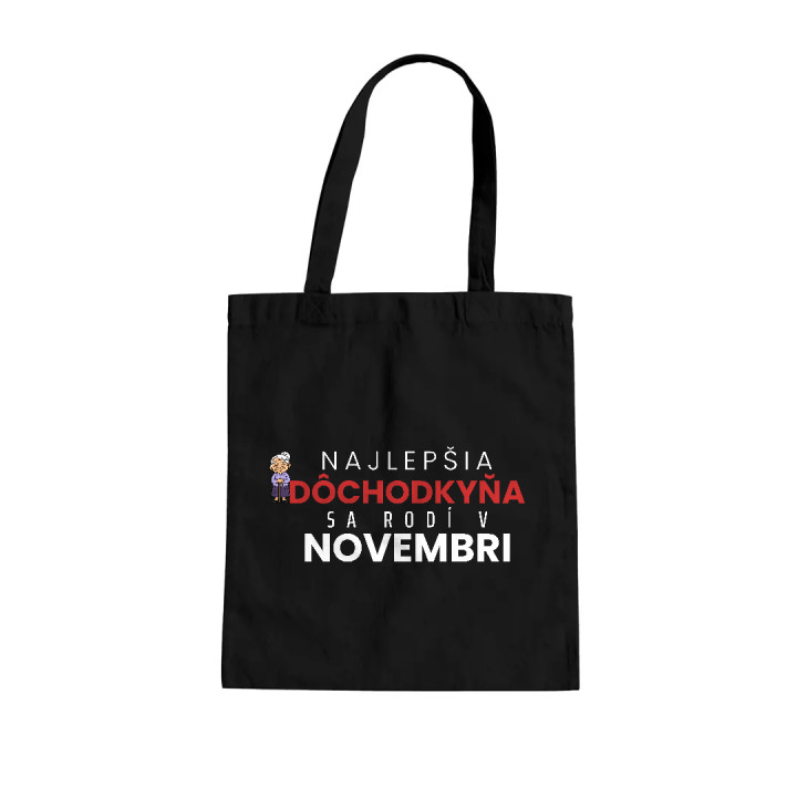 Najlepšia dôchodkyňa sa rodí v novembri - bavlnená taška s potlačou