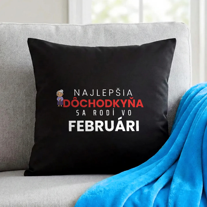 Najlepšia dôchodkyňa sa rodí vo februári - čierny vankúš s potlačou