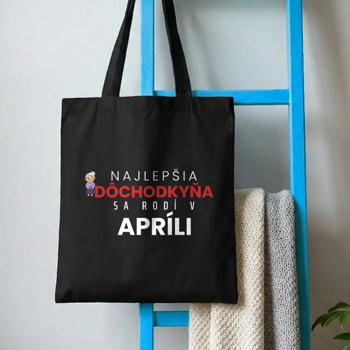 Najlepšia dôchodkyňa sa rodí v apríli - bavlnená taška s potlačou