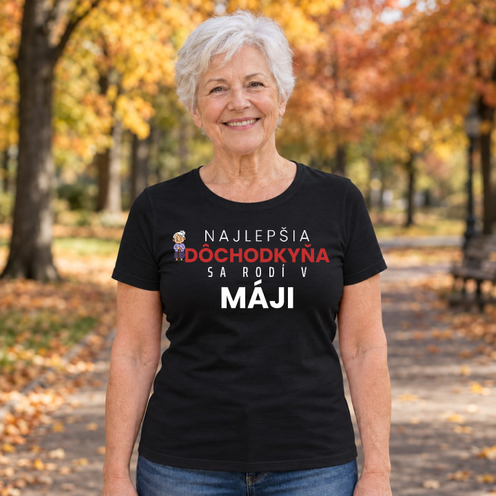Najlepšia dôchodkyňa sa rodí v máji - dámske tričko s potlačou