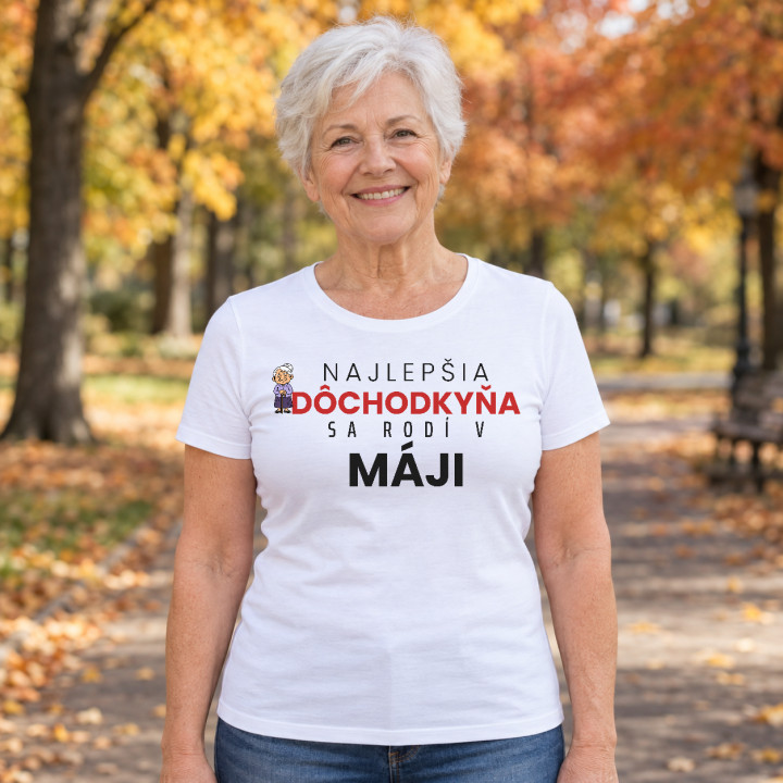 Najlepšia dôchodkyňa sa rodí v máji - dámske tričko s potlačou