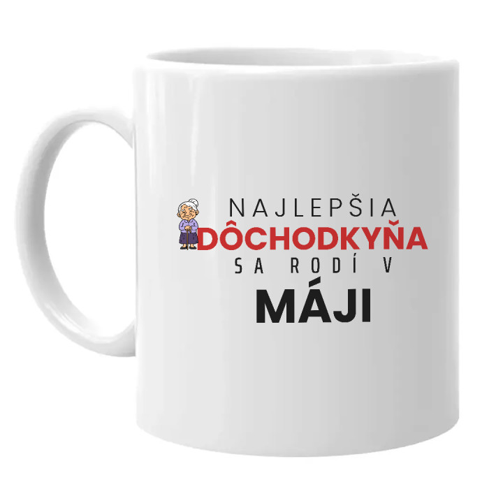 Najlepšia dôchodkyňa sa rodí v máji - keramický hrnček s potlačou