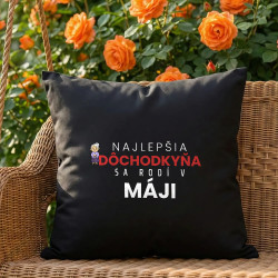 Najlepšia dôchodkyňa sa rodí v máji - čierny vankúš s potlačou