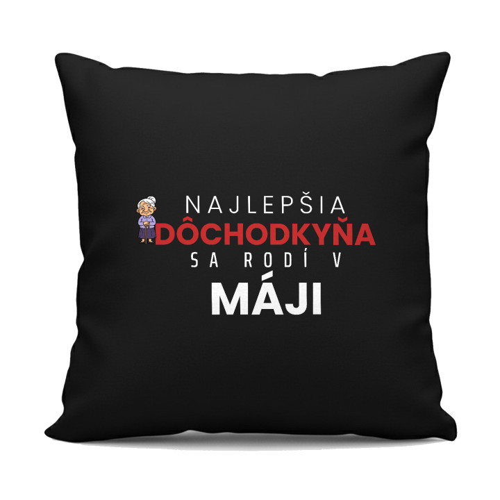 Najlepšia dôchodkyňa sa rodí v máji - čierny vankúš s potlačou