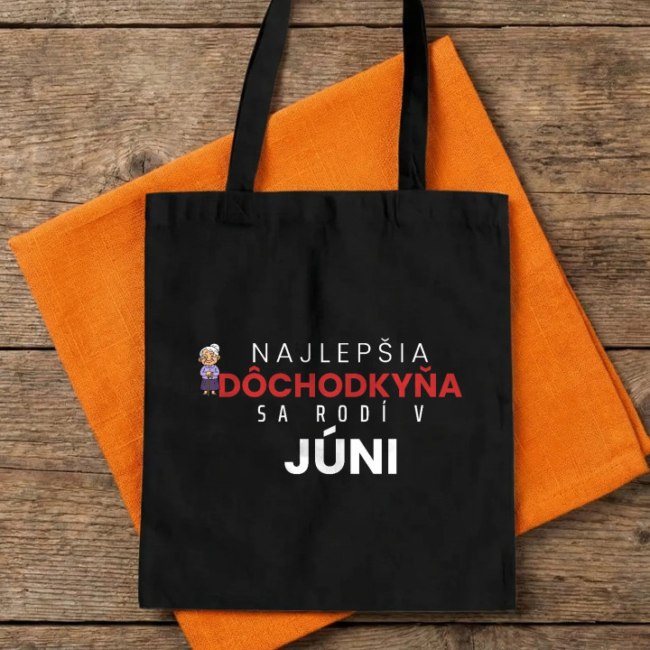 Najlepšia dôchodkyňa sa rodí v júni - bavlnená taška s potlačou