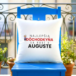 Najlepšia dôchodkyňa sa rodí v auguste - vankúš s potlačou